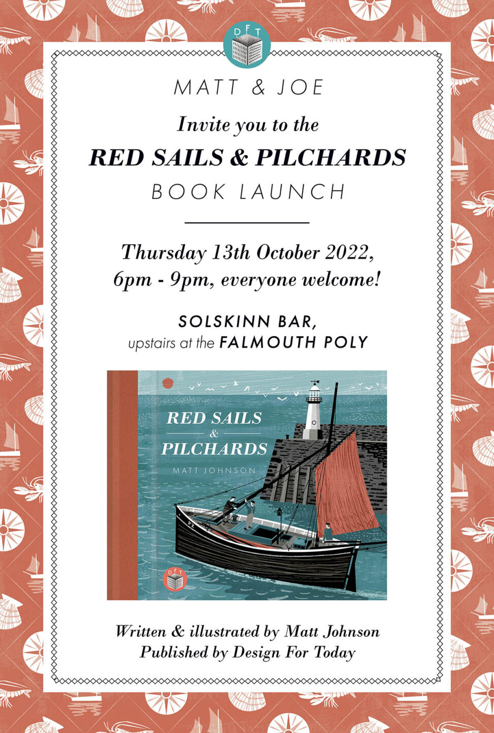 Matt & Joe invite you to the "Red Sails & Pilchards" book launch. Thursday 13th October 2022, 6pm - 9pm, everyone welcome! Solskinn Bar, upstairs at the Falmouth Poly. "Red Sails & Pilchards" written and illustrated by Matt Johnson, published by Design for Today